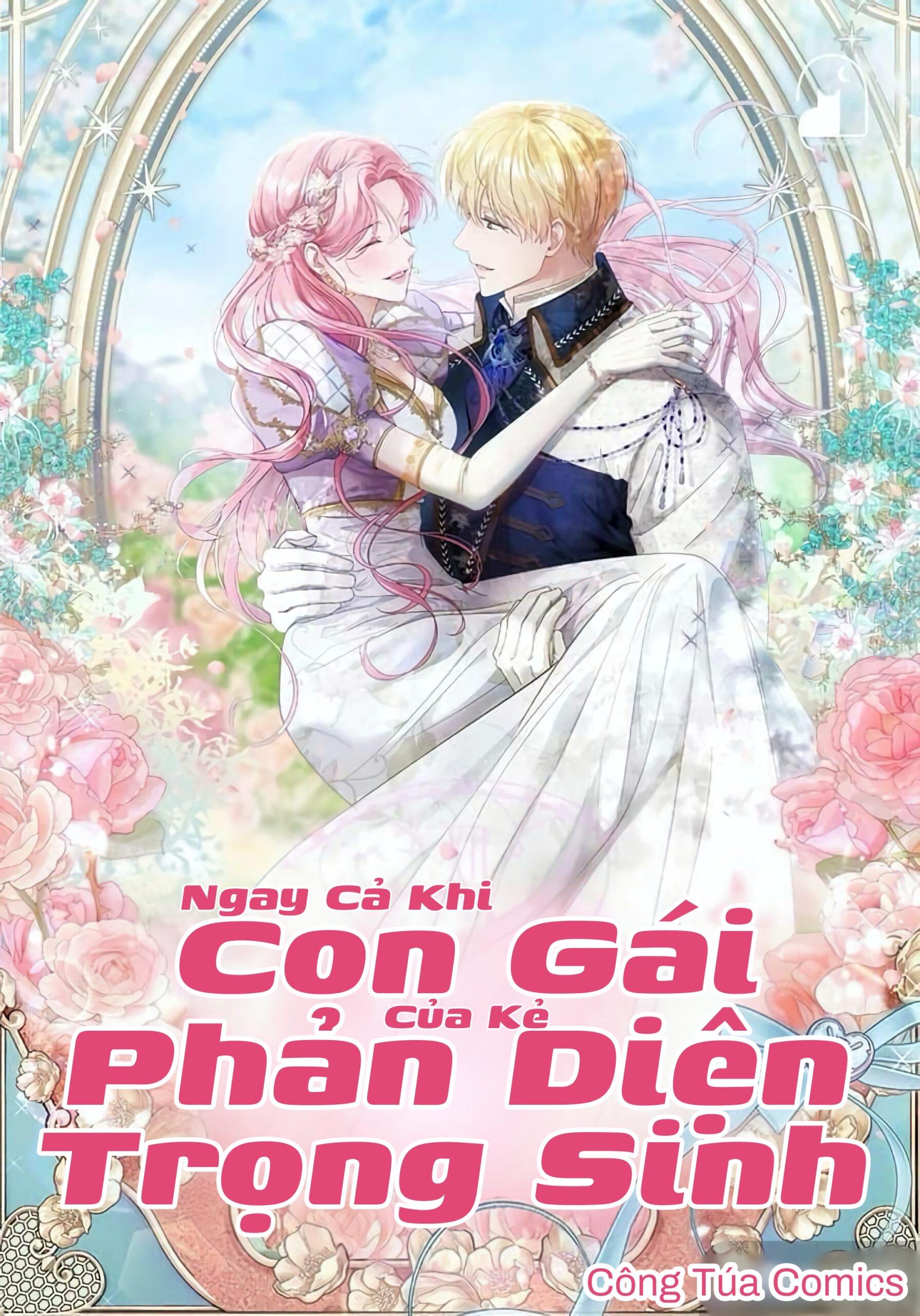 Ngay Cả Khi Con Gái Của Kẻ Phản Diện Trọng Sinh!