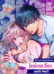 [21+] Khi Anh Bạn Trai Vô Tư Bỗng Trở Nên Ghen Tuông Mất Kiểm Soát