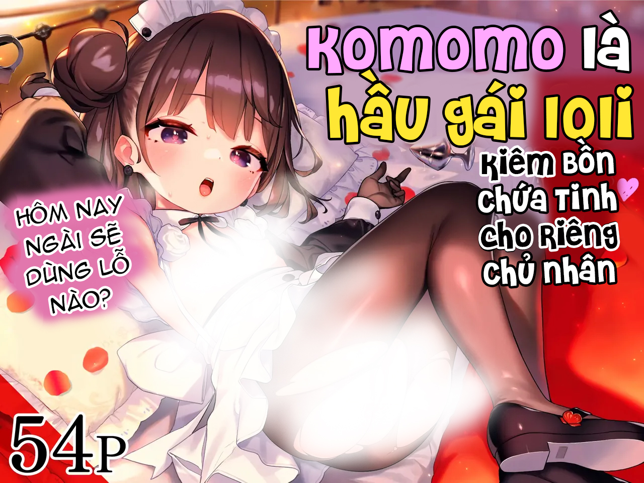 Komomo Là Hầu Gái Loli Kiêm Bồn Chứa Tinh Cho Riêng Chủ Nhân Của Mình